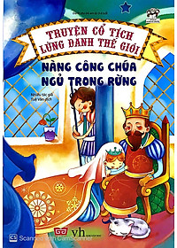 Truyện Cổ Tích Lừng Danh Thế Giới - Nàng Công Chúa Ngủ Trong Rừng