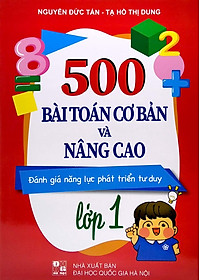 500 Bài Toán Cơ Bản Và Nâng Cao Lớp 1 - Đánh Giá Năng Lực Phát Triển Tư Duy