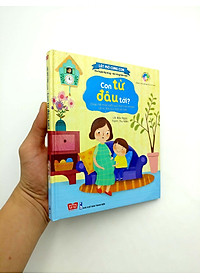 Sách Lật Mở Cùng Con - Con Từ Đâu Tới? (Giúp Trẻ Nhận Biết Quá Trình Hình Thành Và Ra Đời Của Một Em Bé)