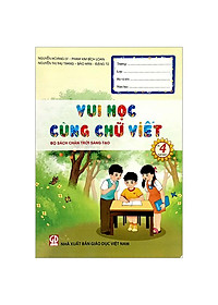 Vui Học Cùng Chữ Viết Lớp 4 - Tập 1 (Chân Trời)