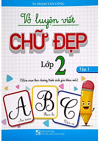 Vở Luyện Viết Chữ Đẹp Lớp 2 - Tập 1 (Biên Soạn Theo Chương Trình Sách Giáo Khoa Mới)