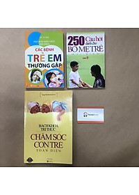 Sách COMBO 3 cuốn Các bệnh trẻ em thường gặp + 250 câu hỏi dành cho bố mẹ trẻ + Bách khoa tri thức chăm sóc trẻ