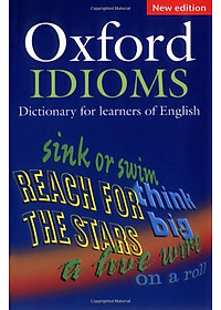 Sách Oxford Idioms Dictionary for Learners of English (New Edition)