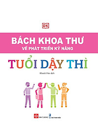 Bách Khoa Thư Về Phát Triển Kỹ Năng - Tuổi Dậy Thì
