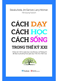 Sách Cách Dạy, Cách Học, Cách Sống Trong Thế Kỷ XXI