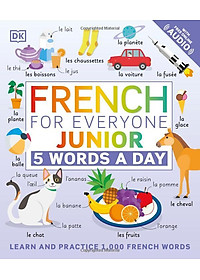 French For Everyone Junior 5 Words A Day: Learn And Practise 1,000 French Words