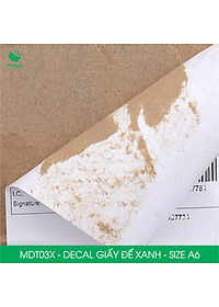 MDT03X - Xấp 50 tờ giấy decal đế xanh khổ A6 - Giấy in đơn hàng, nhãn dán, sticker đế xanh tự dính