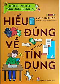 Sách Hiểu Về Tài Chính, Vững Bước Tương Lai - Hiểu Đúng Về Tín Dụng