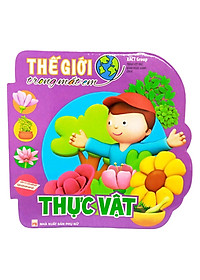 Sách Thế Giới Trong Mắt Em - Thực Vật