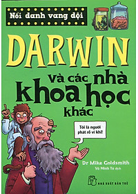 Sách Nổi Danh Vang Dội - Darwin Và Các Nhà Khoa Học Khác (Tái Bản 2019)