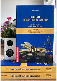 Bình Luận Bộ Luật Hình Sự Năm 2015 - Phần Các Tội Phạm Chương XIX  Các Tội Phạm Về Môi Trường