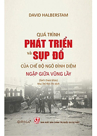 Quá trình phát triển và sụp đổ của chế độ Ngô Đình Diệm – ngập giữa vũng lầy