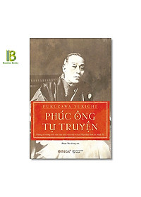 Combo 3 Tác Phẩm Của Fukuzawa Yukichi: Khuyến Học + Phúc Ông Tự Truyện + Khái Lược Văn Minh Luận - Tặng Kèm Bookmark Bamboo Books