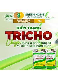 Nấm Đối Kháng Trichoderma Greenhome, Điền Trang, Bao 1kg, Ủ Phân Hữu Cơ, Ủ Rác, Đậu Tương, Khử Mùi, Cải Tạo Đất