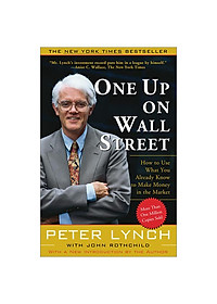 One Up On Wall Street: How To Use What You Already Know To Make Money In The Market