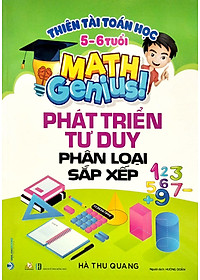 Sách Thiên Tài Toán Học (5-6 Tuổi) - Phát Triển Tư Duy Phân Loại Sắp Xếp