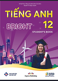 Nơi bán Tiếng Anh 12 Bright - Student's Book (Sách bài học)