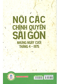 Nội Các Chính Quyền Sài Gòn Những Ngày Cuối Tháng 4 - 1975 (Kỷ niệm 50 năm ngày giải phóng miền Nam thống nhất đất nước 1975 - 2025)