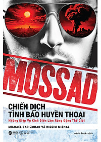 Sách - Mossad - Chiến Dịch Tình Báo Huyền Thoại