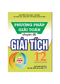 Combo Phương Pháp Giải Toán Chuyên Đề Giải Tích 12 + Hình Học 12 (Bộ 2 Cuốn) 