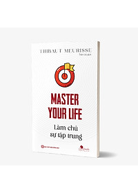 Master your life - Làm chủ sự tập trung
