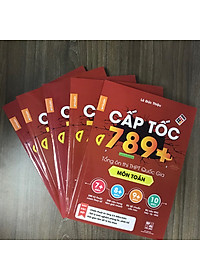 CẤP TỐC 789+ Môn Toán - Tổng Ôn Toàn Diện Kiến Thức Thi THPTQG - Nắm chắc kiến thức trọng tâm hay thi nhất