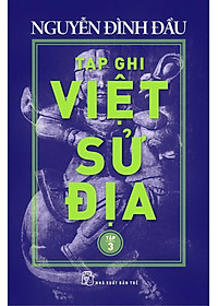 Sách Tạp Ghi Việt Sử Địa (Tập 3)