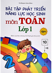 Bài Tập Phát Triển Năng Lực Học Sinh Môn Toán Lớp 1 - Tập 1