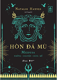 Hòn Đá Mù - Medusa Những Chuyện Chưa Kể