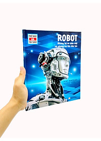 Thế Nào Và Tại Sao - Robot - Những Bộ Óc Siêu Việt Và Những Trợ Thủ Mạnh Mẽ - Bìa Cứng (Tái Bản 2023)