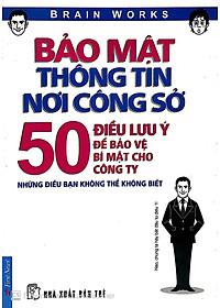 Sách Bảo Mật Thông Tin Nơi Công Sở - 50 Điều Lưu Ý Để Bảo Vệ Bí Mật Cho Công Ty