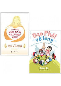 Combo Sách Nuôi Dạy Con: Đạo Phật Vỡ Lòng + Cách Nuôi Dạy Đứa Trẻ Dễ Cáu Giận, Khó Bảo (Tặng kèm Bookmark Phương Đông Books)