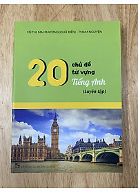 Sách - 20 Chủ đề từ vựng tiếng anh (Luyện tập)