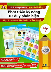 Sách Phát Triển Kỹ Năng Tư Duy Phản Biện – Lớp 5
