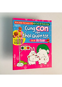Sách Trọn bộ 10 cuốn Cùng con rèn thói quen tốt: Cuộc sống + Lao động + Đạo đức + Lễ phép + Ăn uống + Vệ sinh + An toàn + Sức khỏe + Hành vi + Tính cách