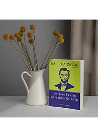 Abraham Lincoln và những điều bí ẩn - Dale Carnegie