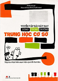 Sách Tuyển Tập Bài Hát Hay Dùng Trong Trường Trung Học Cơ Sở