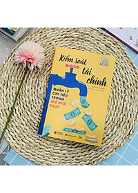 Sách Kiểm Soát Tài Chính: Quản Lý Chi Tiêu Trong Thế Giới Thực