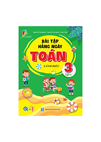 Combo Bài Tập Hằng Ngày, Bài Tập Tuần và Đề Kiểm Tra Toán, Tiếng Việt Lớp 3 - Cánh Diều - Học kì 1
