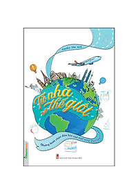 Sách Từ Nhà Ra Thế Giới - Những Bước Chân Đầu Tiên Của Một Công Dân Toàn Cầu