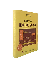 Bài Tập Hóa Học Vô Cơ - Quyển II - Lý Thuyết Đại Cương Về Hóa Học