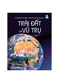 Sách Science Encyclopedia - Bách Khoa Thư Về Khoa Học - Trái Đất Và Vũ Trụ