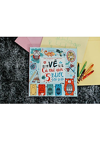 Sách thiếu nhi - Vẽ cả thế giới với 5 bước đơn giản