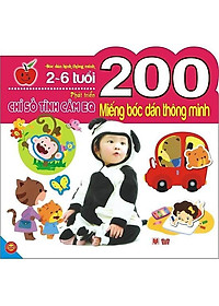 Sách 200 Miếng Bóc Dán Thông Minh - Phát Triển Chỉ Số Tình Cảm EQ (2-6 Tuổi) - Tái Bản