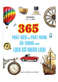 Sách 365 Phát Hiện Và Phát Minh Ấn Tượng Trong Lịch Sử Nhân Loại