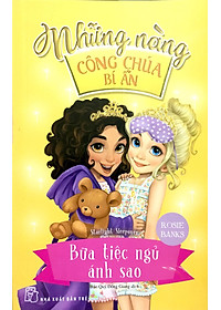 Sách Những Nàng Công Chúa Bí Ẩn - Bữa Tiệc Ngủ Ánh Sao (Tập 3)