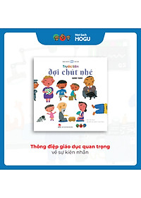 Truyện Ehon bé 3-4-5 tuổi - Trước tiên đợi chút nhé
