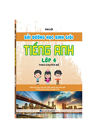 Sách Bồi Dưỡng Học Sinh Giỏi Tiếng Anh Lớp 4 Theo Chuyên Đề
