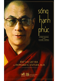 Sách Sống Hạnh Phúc - Cẩm Nang Cho Cuộc Sống (Tái Bản 2020)
