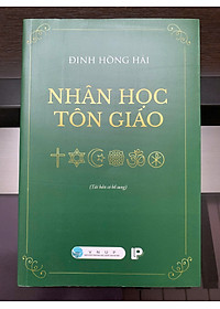 Nhân học Tôn giáo  (Tái bản có bổ sung)